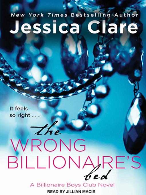 Title details for The Wrong Billionaire's Bed by Jessica Clare - Available